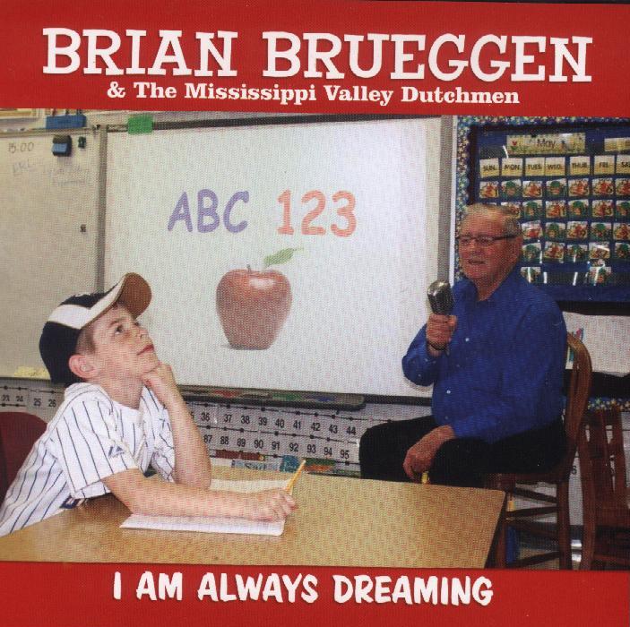 Brian & The Mississippi Valley Dutchmen "I Am Always Dreaming" - Click Image to Close